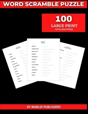 Word Scramble Puzzle 100 Large Print with solutions: word scramble books for adults by Publishers, Mablid