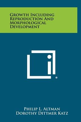 Growth Including Reproduction And Morphological Development by Altman, Philip L.
