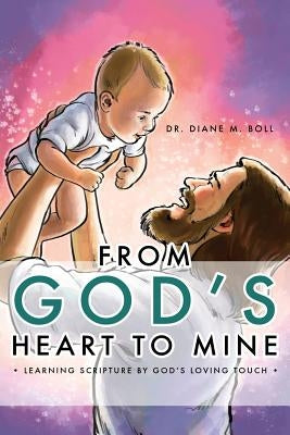 From God's Heart To Mine by Boll, Diane M.