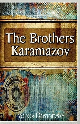 The Brothers Karamazov by Dostoevsky, Fyodor