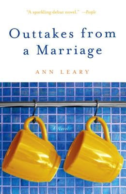 Outtakes from a Marriage by Leary, Ann