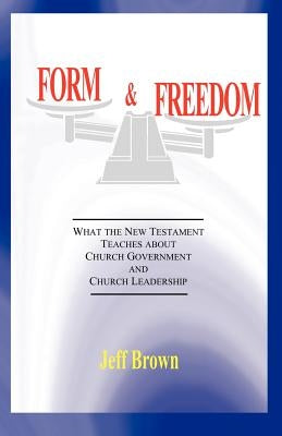 Form & Freedom by Brown, Jeff