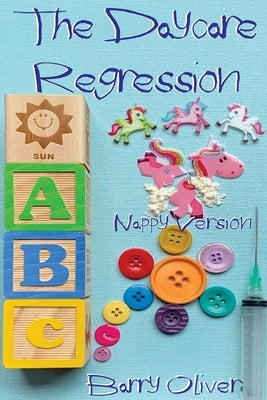 The Daycare Regression - nappy version by Bent, Michael