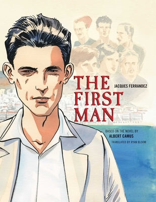 The First Man: The Graphic Novel by Camus, Albert