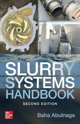 Slurry Systems Handbook, Second Edition by Abulnaga, Baha