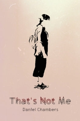 That's Not Me by Chambers, Daniel
