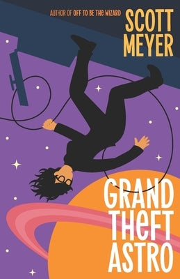 Grand Theft Astro by Meyer, Scott