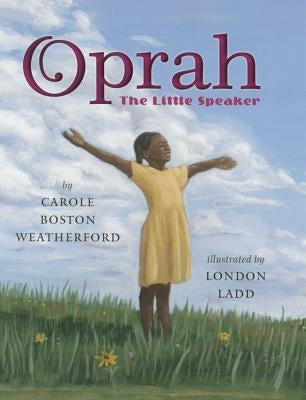 Oprah: The Little Speaker by Weatherford, Carole Boston
