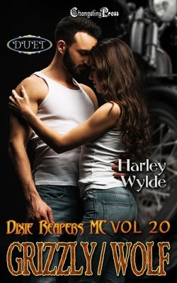 Grizzly/Wolf Duet: A Dixie Reapers Bad Boys Romance by Wylde, Harley