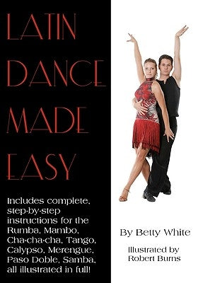 Latin Dance Made Easy by Burns, Robert