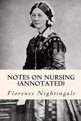 Notes on Nursing (annotated) by Nightingale, Florence