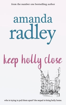 Keep Holly Close by Radley, Amanda