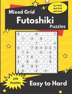 Mixed Grid Futoshiki Puzzles: Futoshiki logic puzzles for adults by Somatomint