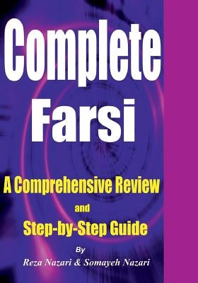 Complete Farsi: A Comprehensive Review and Step-by-Step Guide by Nazari, Somayeh