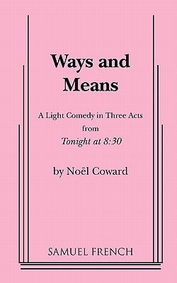 Ways and Means by Coward, Noel
