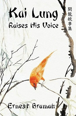 Kai Lung Raises His Voice by Bramah, Ernest