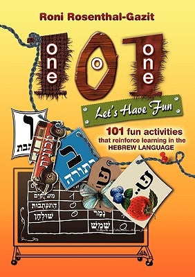 101 Let's Have Fun - 101 fun activities that reinforce learning in the Hebrew language by Rosenthal