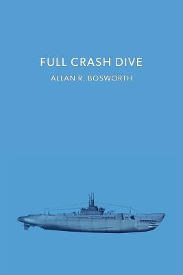 Full Crash Dive: (A Golden-Age Mystery Reprint) by Bosworth, Allan R.