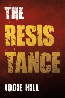 The Resistance by Hill, Jodie