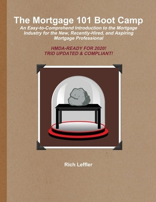 The Mortgage 101 Boot Camp by Leffler, Rich