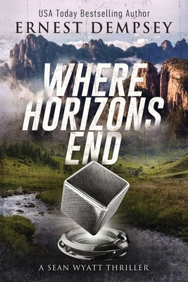 Where Horizons End: A Sean Wyatt Archaeological Thriller by Whited, Jason