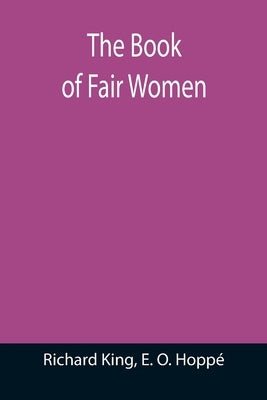 The Book of Fair Women by King, Richard