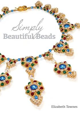 Simply Beautiful Beads by Townes, Elizabeth