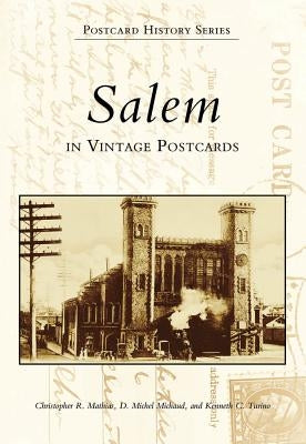 Salem in Vintage Postcards by Mathias, Christopher R.