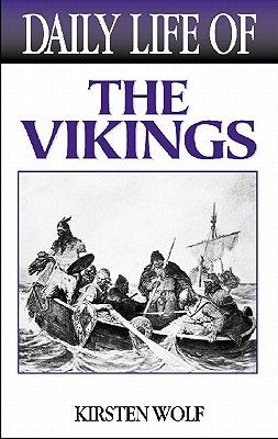 Daily Life of the Vikings by Wolf, Kirsten