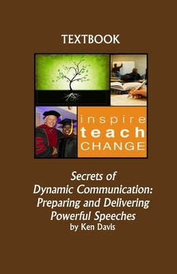 Secrets of Dynamic Communication: Preparing and Delivering Powerful Speeches by Davis, Ken