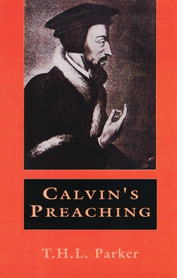 Calvin's Preaching by Parker, T. H. L.