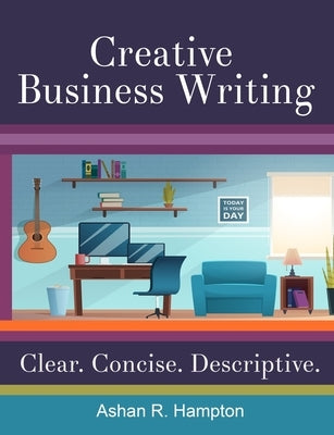 Creative Business Writing by Hampton, Ashan R.