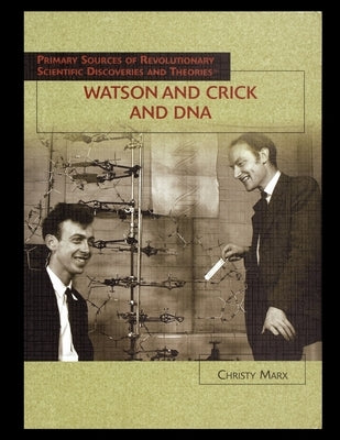 Watson and Crick and DNA by Marx, Christy