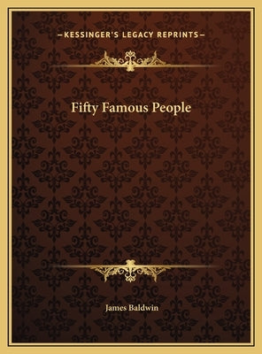 Fifty Famous People by Baldwin, James