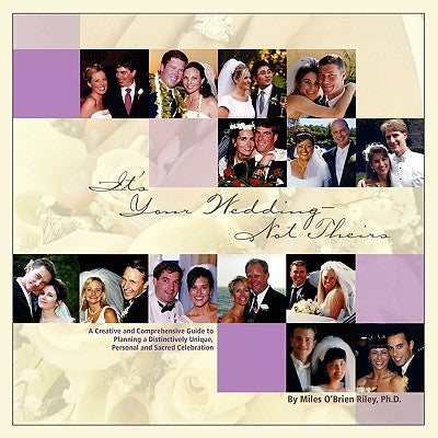 It's Your Wedding - Not Theirs by O'Brien Riley, Miles