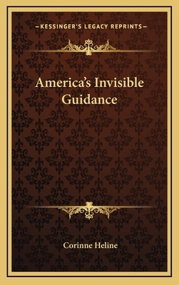 America's Invisible Guidance by Heline, Corinne