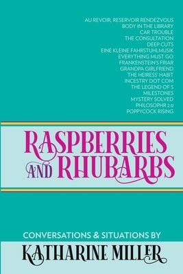 Raspberries and Rhubarbs by Miller, Katharine
