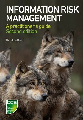 Information Risk Management: A Practitioner's Guide by Sutton, David