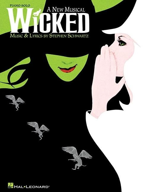 Wicked: A New Musical by Schwartz, Stephen