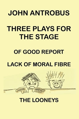 John Antrobus - Three Plays for the Stage by Antrobus, John