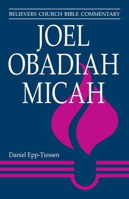 Joel, Obadiah, Micah by Epp-Tiessen, Daniel