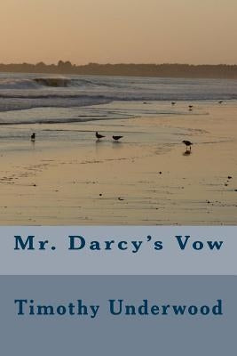Mr. Darcy's Vow by Underwood, Timothy