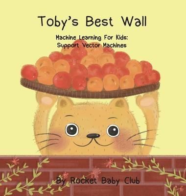 Toby's best wall: Machine Learning For Kids: Support Vector Machines by Rocket Baby Club