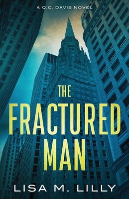 The Fractured Man: A Q.C. Davis Mystery by Lilly, Lisa M.
