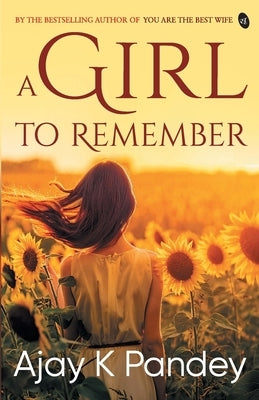 A Girl to Remember by Pandey, K. Ajay