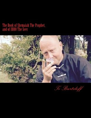 The book of Shemaiah the prophet, and of Iddo the seer: concerning genealogies by Burtzloff, Ti