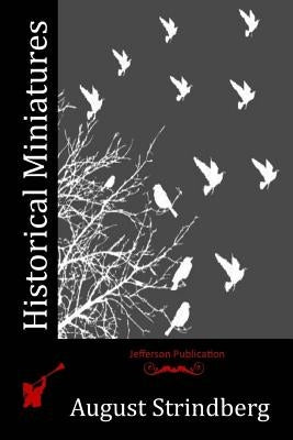 Historical Miniatures by Strindberg, August