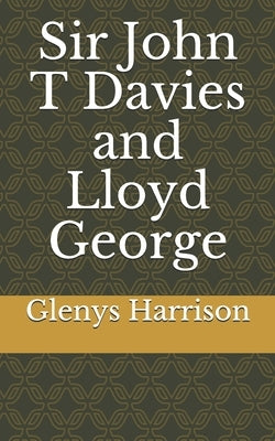 Sir John T Davies and Lloyd George by Harrison, Glenys