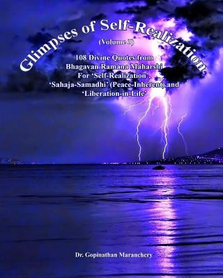 Glimpses of Self-Realization (Vol-3) - 108 divine Quotes from Bhagavan Ramana Maharshi by Maranchery, Gopinathan