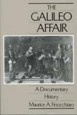 The Galileo Affair: A Documentary Historyvolume 1 by Finocchiaro, Maurice A.